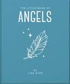 The Little Book of Angels: Call on Your Angels for Healing and Blessings