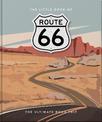The Little Book of Route 66: The Ultimate Road Trip