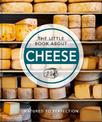 The Little Book About Cheese: Matured to Perfection