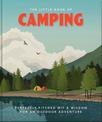 The Little Book of Camping: From Canvas to Campervan