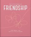 The Little Book of Friendship: For when life gets a little tough