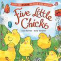 Five Little Chicks: Lift the flaps to find the chicks