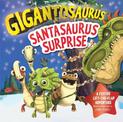 Gigantosaurus - Santasaurus Surprise: A Christmas lift-the-flap dinosaur adventure