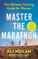 Master the Marathon: The Ultimate Training Guide for Women