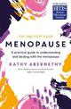 Menopause: The One-Stop Guide: A Practical Guide to Understanding and Dealing with the Menopause