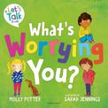 What's Worrying You?: A mindful picture book to help small children overcome big worries