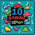 10 Daring Dinos
