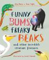 Funny Bums, Freaky Beaks: and Other Incredible Creature Features
