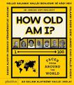How Old Am I?: 1-100 Faces From Around The World