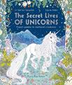 The Secret Lives of Unicorns: Expert Guides to Mythical Creatures