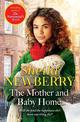 The Mother and Baby Home: A warm-hearted new novel from the Queen of Family Saga