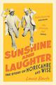 Sunshine and Laughter: The Story of Morecambe & Wise