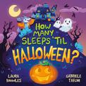 How Many Sleeps 'til Halloween?: A Countdown to the Spookiest Night of the Year