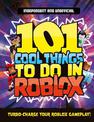 101 Cool Things to Do in Roblox (Independent & Unofficial)