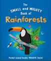 The Small and Mighty Book of Rainforests: Pocket-sized books, massive facts!