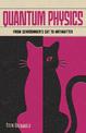 Quantum Physics: From Schroedinger's Cat to Antimatter
