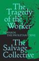 The Tragedy of the Worker: Towards the Proletarocene