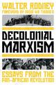 Decolonial Marxism: Essays from the Pan-African Revolution