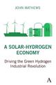 A Solar-Hydrogen Economy: Driving the Green Hydrogen Industrial Revolution