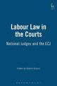 Labour Law in the Courts: National Judges and the ECJ