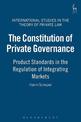 The Constitution of Private Governance: Product Standards in the Regulation of Integrating Markets