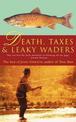 Death, Taxes, and Leaky Waders
