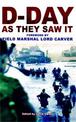 D-Day As They Saw It: The story of the battle by those who were there