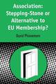 Association: Stepping-Stone or Alternative to EU Membership?