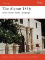 The Alamo 1836: Santa Anna's Texas Campaign