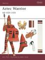 Aztec Warrior: AD 1325-1521