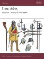 Ironsides: English Cavalry 1588-1688