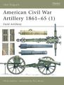 American Civil War Artillery 1861-65 (1): Field Artillery