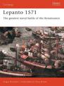 Lepanto 1571: The greatest naval battle of the Renaissance