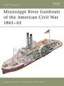 Mississippi River Gunboats of the American Civil War 1861-65