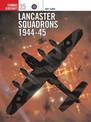 Lancaster Squadrons 1944-45