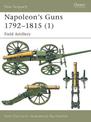 Napoleon's Guns 1792-1815 (1): Field Artillery