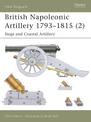 British Napoleonic Artillery 1793-1815 (2): Siege and Coastal Artillery