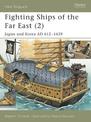 Fighting Ships of the Far East (2): Japan and Korea AD 612-1639