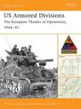 US Armored Divisions: The European Theater of Operations, 1944-45