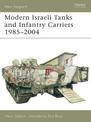 Modern Israeli Tanks and Infantry Carriers 1985-2004