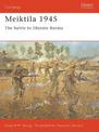 Meiktila 1945: The battle to liberate Burma