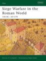 Siege Warfare in the Roman World: 146 BC-AD 378