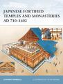 Japanese Fortified Temples and Monasteries AD 710-1602