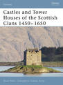 Castles and Tower Houses of the Scottish Clans 1450-1650