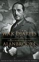 Alanbrooke War Diaries 1939-1945: Field Marshal Lord Alanbrooke
