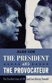 The President and the Provocateur: The Parallel Lives of JFK and Lee Harvey Oswald