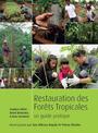 Restauration des forets tropicales: Un guide pratique