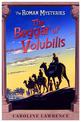 The Roman Mysteries: The Beggar of Volubilis: Book 14