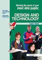 Meeting the Needs of Your Most Able Pupils: Design and Technology