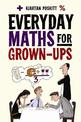 Everyday Maths for Grown-ups: Getting to grips with the basics